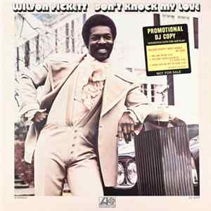 Wilson Pickett - Don't Knock My Love Album