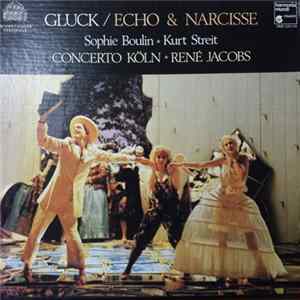 Gluck - Concerto Köln, René Jacobs, Sophie Boulin, Kurt Streit - Echo & Narcisse Album