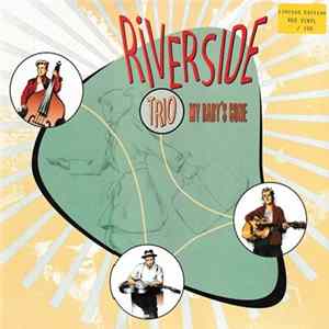 The Riverside Trio - My Baby´s Gone Album