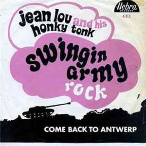 Jean Lou And His Honky Tonk - Come Back To Antwerp, Swingin Army Rock Album
