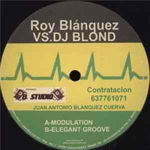Roy Blanquez vs. Dj Blond - Modulation / Elegant Groove Album