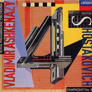 Shostakovich - Vladimir Ashkenazy, Royal Philharmonic Orchestra - Symphony No. 4 In C Minor, Op 43 Album
