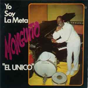 Monguito El Unico - Yo Soy La Meta Album
