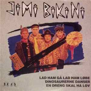 Jimi Bikini - Lad Ham Gå Lad Ham Løbe Album