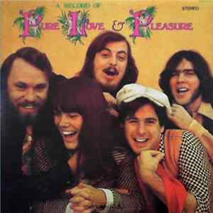 Pure Love & Pleasure - A Record Of Pure Love & Pleasure Album