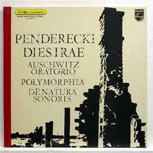 Penderecki - Dies Irae (Auschwitz Oratorio) / Polymorphia / De Natura Sonoris Album