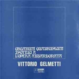 Vittorio Gelmetti - Organum Quadruplum - Ipotesi A - L'Opera Abbandonata Album