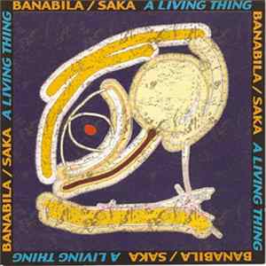 Banabila / Saka - A Living Thing Album