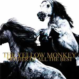The Yellow Monkey - Mother Of All The Best Album