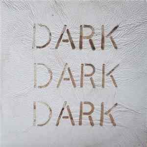 Dark Dark Dark - Love You, Bye Album