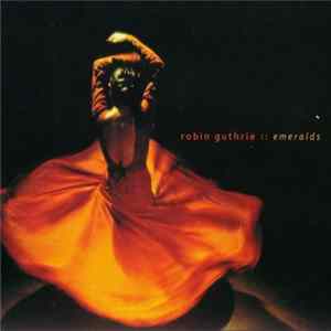 Robin Guthrie - Emeralds Album