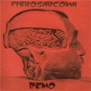 Fibrosarcoma - Demo Album