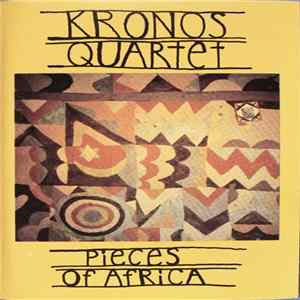 Kronos Quartet - Pieces Of Africa Album