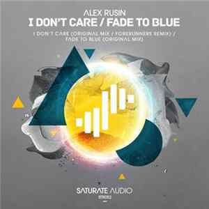 Alex Rusin - I Don't Care / Fade To Blue Album