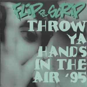 Flip Da Scrip - Throw Ya Hands In The Air '95 Album