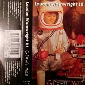 Loudon Wainwright III - Grown Man Album