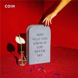 Coin - How Will You Know If You Never Try Album
