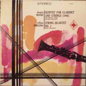Douglas Moore / William Bergsma - Quintet For Clarinet And Strings / String Quartet No. 2 Album