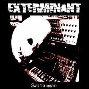 Exterminant - Switchman Album