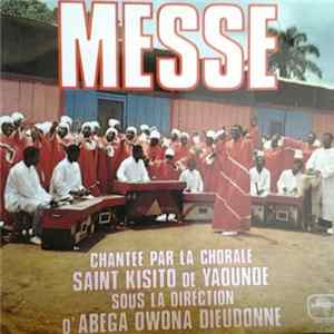 Chorale Saint Kisito De Yaounde Sous La Direction D' Abega Owona Dieudonne - Messe Album