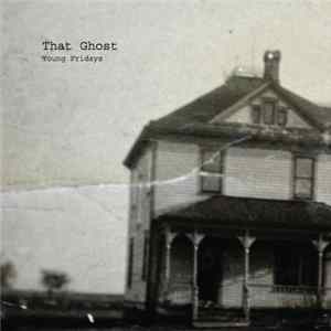 That Ghost - Young Fridays Album