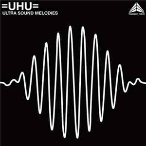 =UHU= - Ultra Sound Melodies Album
