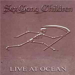 Sex Gang Children - Live At Ocean Album