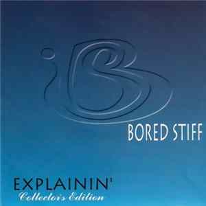 Bored Stiff - Explainin' - Collector's Edition Album