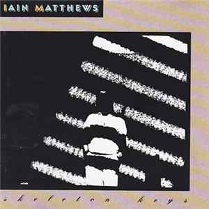 Iain Matthews - Skeleton Keys Album