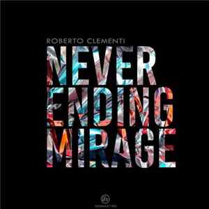 Roberto Clementi - Never Ending Mirage Album