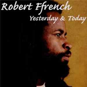 Robert Ffrench - Yesterday & Today Album