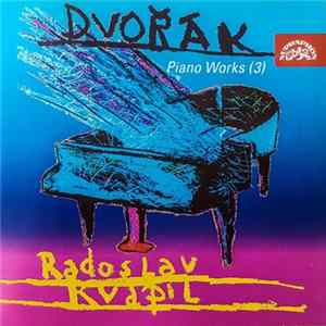 Dvořák, Radoslav Kvapil - Piano Works (3) Album