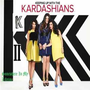 Various - Keeping Up With The Kardashians Volume 8 -Somewhere In My Lifetime Album