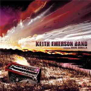 Keith Emerson Band Featuring Marc Bonilla - Keith Emerson Band Featuring Marc Bonilla Album