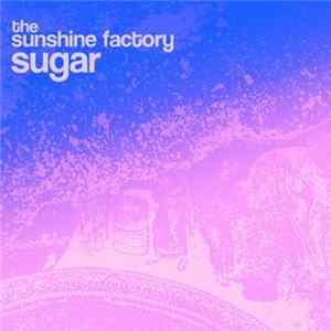 The Sunshine Factory - Sugar Album
