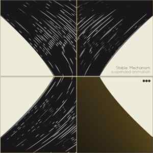 Stable Mechanism - Suspended Animation Album