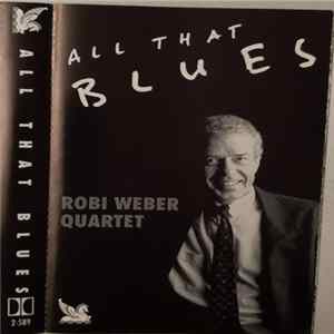 Robi Weber Quartet - All That Blues Album