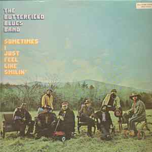 The Butterfield Blues Band - Sometimes I Just Feel Like Smilin' Album