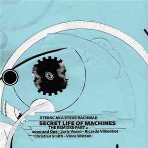 Sterac Aka Steve Rachmad - Secret Life Of Machines (The Remixes Part 2) Album