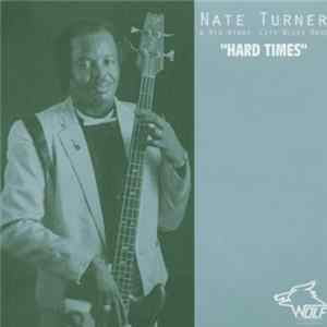 Nate Turner & His Windy City Blues Band - Hard Times Album
