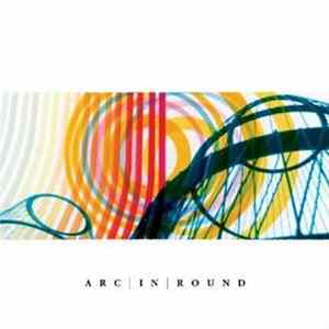 Arc In Round - Arc In Round Album