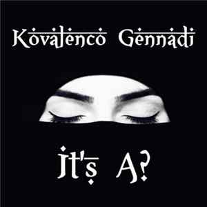 Kovalenco Gennadi - It's A? Album