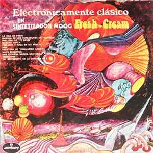 Fresh Cream - Classic Moog Album