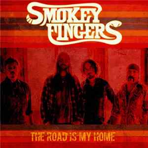 Smokey Fingers - The Road Is My Home Album