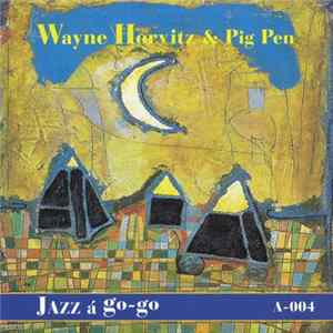 Wayne Horvitz & Pig Pen - Live At Akwarium Album