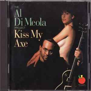 The Al Di Meola Project - Kiss My Axe Album