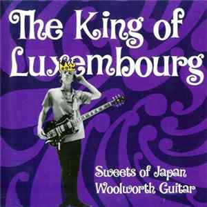 The King Of Luxembourg - Sweets Of Japan / Woolworth Guitar Album