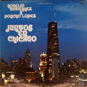 Rogelio Gutierrez Y. Poncho Lopez Con El Conjunto De Rogelio Gutierrez - Juntos En Chicago Album
