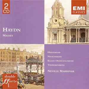 Haydn - Neville Marriner - Masses: Heiligmesse • Nelsonmesse • Kleine Orgelsolomesse • Theresienmesse Album