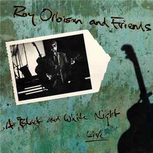 Roy Orbison - Roy Orbison And Friends - A Black And White Night Live Album
